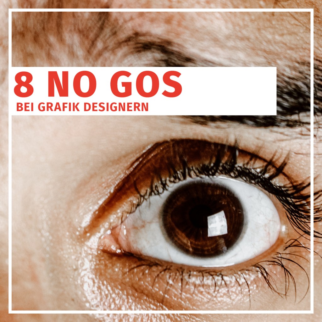 8 No Gos bei Grafik&nbsp;Designern