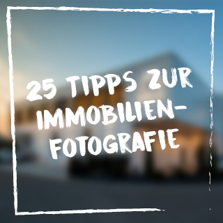 25 Tipps zur Immobilienfotografie